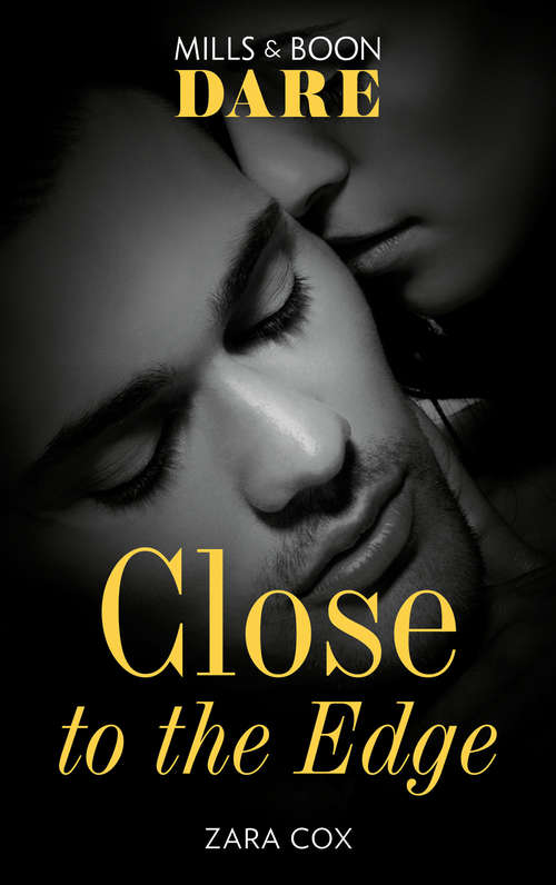 Book cover of Close To The Edge: Close To The Edge / Getting Lucky (ePub edition) (Mills And Boon Dare Ser.)