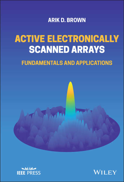 Book cover of Active Electronically Scanned Arrays: Fundamentals and Applications (IEEE Press)