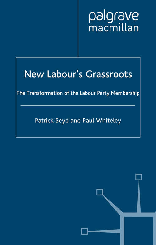 Book cover of New Labour’s Grassroots: The Transformation of the Labour Party Membership (2002)