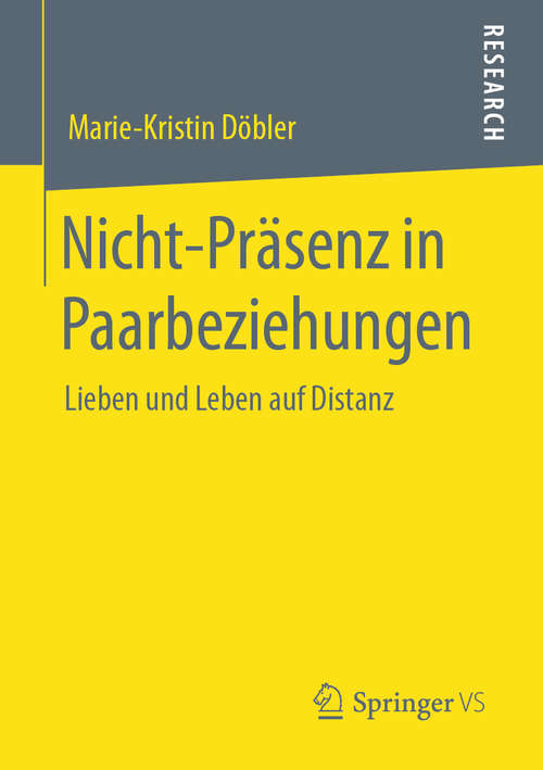Book cover of Nicht-Präsenz in Paarbeziehungen: Lieben und Leben auf Distanz (1. Aufl. 2020)