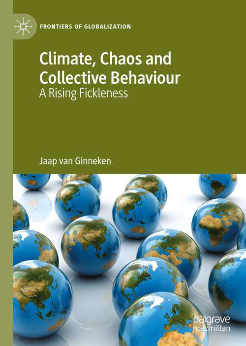 Book cover of Climate, Chaos and Collective Behaviour: A Rising Fickleness (1st ed. 2022) (Frontiers of Globalization)