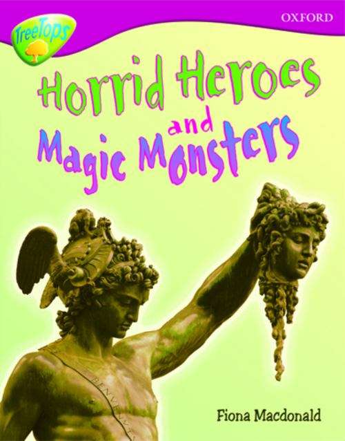 Book cover of Oxford Reading Tree, Stage 10A, TreeTops More Non-Fiction C: Horrid Heroes and Magic Monsters (PDF)