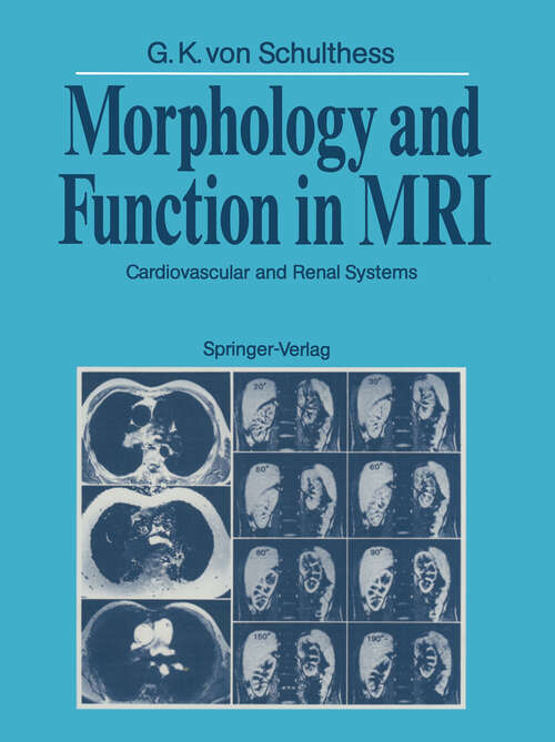 Book cover of Morphology and Function in MRI: Cardiovascular and Renal Systems (1989)