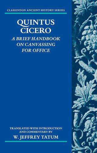 Book cover of Quintus Cicero: A Brief Handbook on Canvassing for Office (Commentariolum Petitionis) (Clarendon Ancient History Series): (pdf)