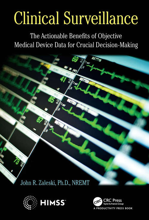 Book cover of Clinical Surveillance: The Actionable Benefits of Objective Medical Device Data for Critical Decision-Making (HIMSS Book Series)