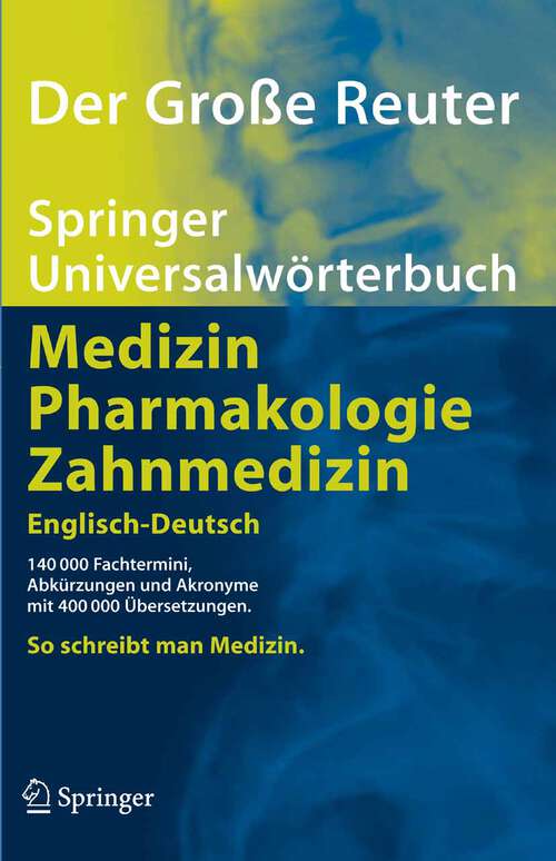 Book cover of Der Große Reuter. Springer Universalwörterbuch Medizin, Pharmakologie und Zahnmedizin. Englisch-Deutsch: Deutsch-englisch/english-german (2005) (Springer-Wörterbuch)