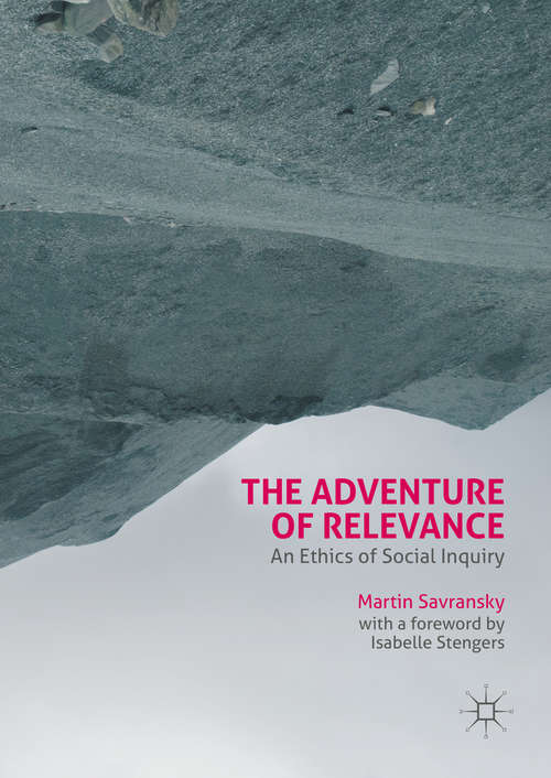 Book cover of The Adventure of Relevance: An Ethics of Social Inquiry (1st ed. 2016)