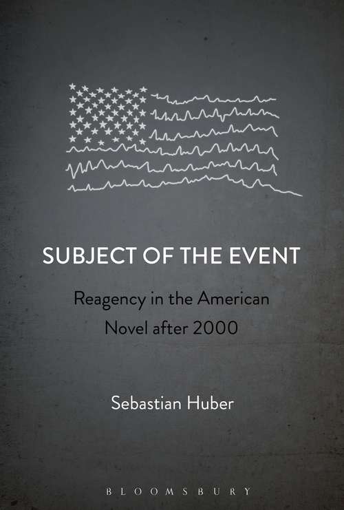 Book cover of Subject of the Event: Reagency in the American Novel after 2000