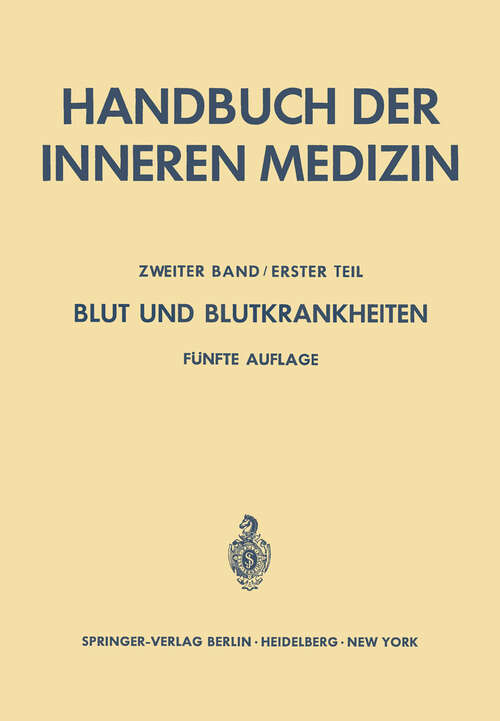 Book cover of Blut und Blutkrankheiten: Teil 1 Allgemeine Hämatologie und Physiopathologie des Erythrocytären Systems (5. Aufl. 1968) (Handbuch der inneren Medizin: 2 / 1)