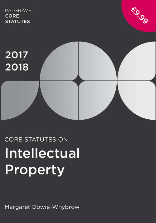 Book cover of Core Statutes on Intellectual Property 2017-18