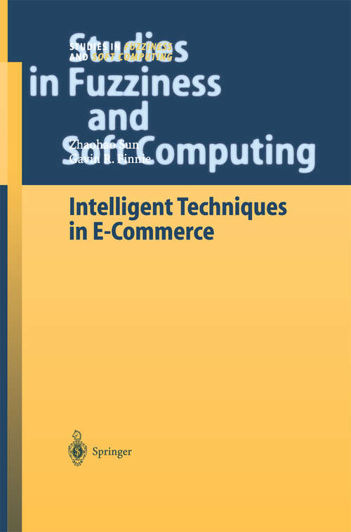 Book cover of Intelligent Techniques in E-Commerce: A Case Based Reasoning Perspective (2004) (Studies in Fuzziness and Soft Computing #144)