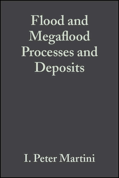 Book cover of Flood and Megaflood Processes and Deposits: Recent and Ancient Examples (International Association Of Sedimentologists Series #17)