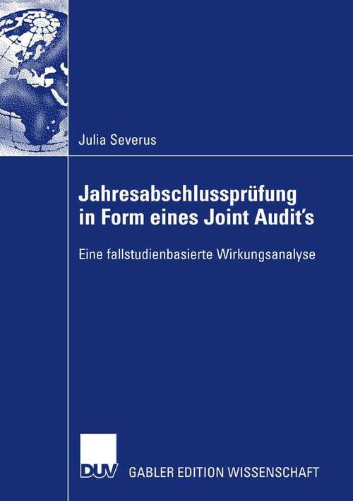 Book cover of Jahresabschlussprüfung in Form eines Joint Audit's: Eine fallstudienbasierte Wirkungsanalyse (2008)