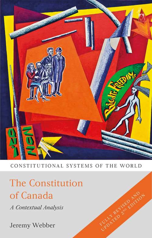 Book cover of The Constitution of Canada: A Contextual Analysis (Constitutional Systems of the World)