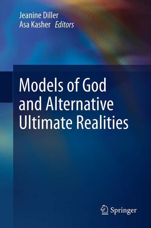 Book cover of Models of God and Alternative Ultimate Realities (2013)