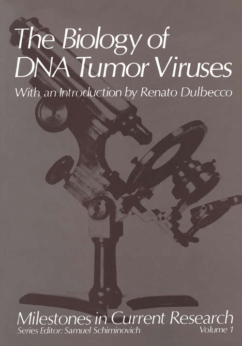 Book cover of The Biology of DNA Tumor Viruses: With an Introduction by Renato Dulbecco (1976) (Milestones in current research)