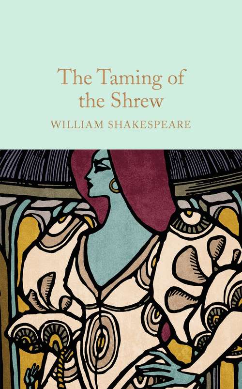 Book cover of The Taming of the Shrew: Literary Touchstone Classic (Macmillan Collector's Library #46)