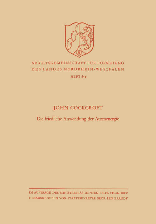 Book cover of Die friedliche Anwendung der Atomenergie (1956) (Arbeitsgemeinschaft für Forschung des Landes Nordrhein-Westfalen: 54a)