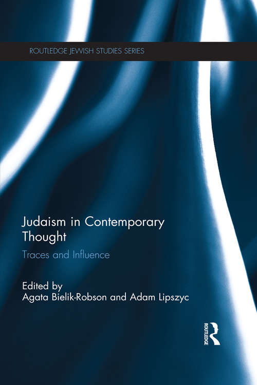 Book cover of Judaism in Contemporary Thought: Traces and Influence (Routledge Jewish Studies Series)