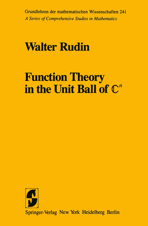Book cover of Function Theory in the Unit Ball of ℂn (1980) (Grundlehren der mathematischen Wissenschaften #241)