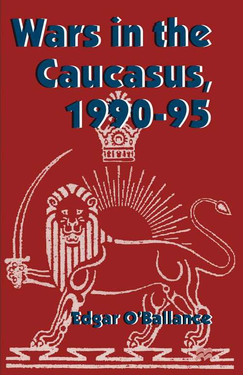 Book cover of Wars in the Caucasus, 1990–1995 (1st ed. 1997)