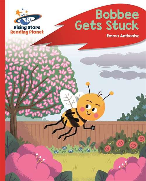 Book cover of Reading Planet - Bobbee Gets Stuck - Red C: Rocket Phonics (Rising Stars Reading Planet)