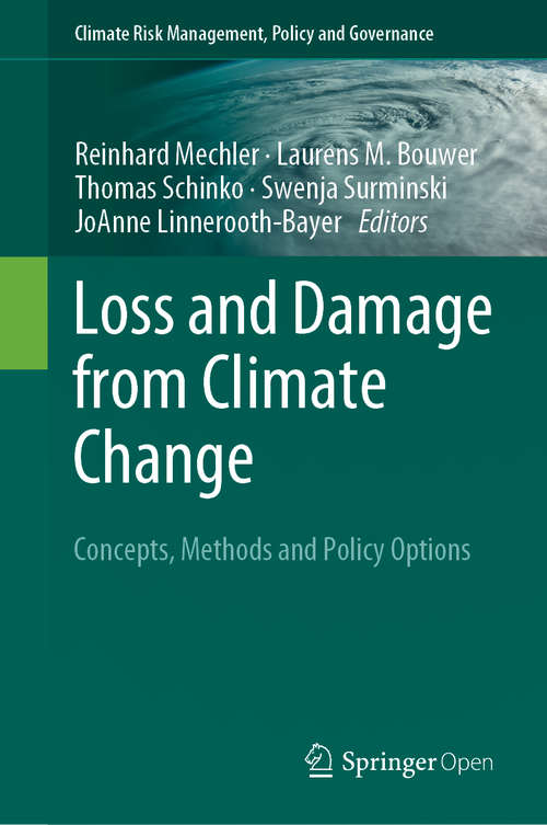 Book cover of Loss and Damage from Climate Change: Concepts, Methods and Policy Options (1st ed. 2019) (Climate Risk Management, Policy and Governance)