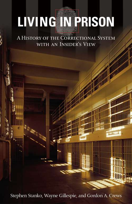 Book cover of Living in Prison: A History of the Correctional System with an Insider's View