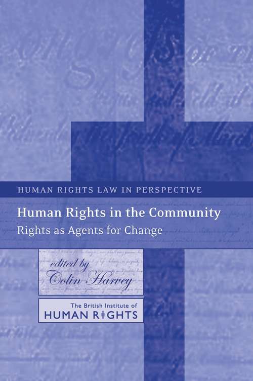 Book cover of Human Rights in the Community: Rights as Agents for Change (Human Rights Law in Perspective)