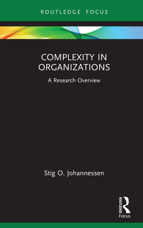 Book cover of Complexity in Organizations: A Research Overview (State of the Art in Business Research)