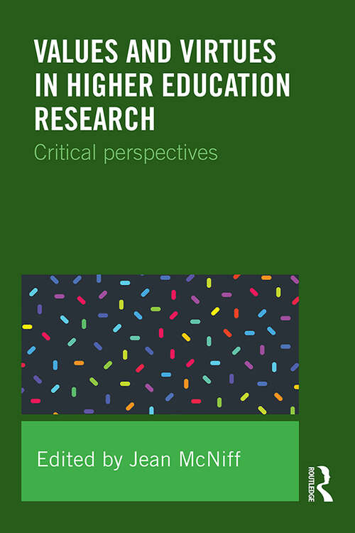 Book cover of Values and Virtues in Higher Education Research.: Critical perspectives