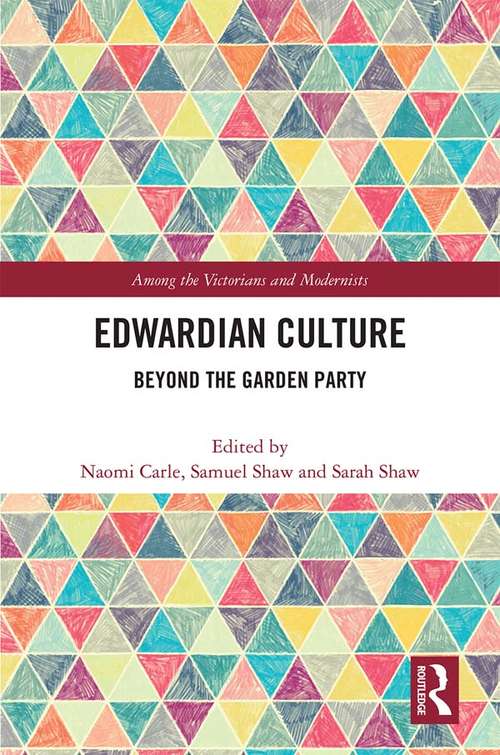 Book cover of Edwardian Culture: Beyond the Garden Party (Among the Victorians and Modernists)