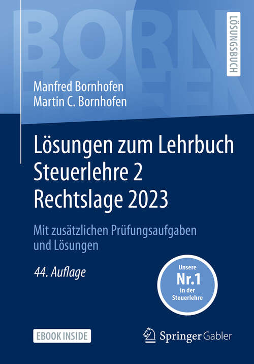 Book cover of Lösungen zum Lehrbuch Steuerlehre 2 Rechtslage 2023: Mit zusätzlichen Prüfungsaufgaben und Lösungen (44. Aufl. 2024) (Bornhofen Steuerlehre 2 LÖ)