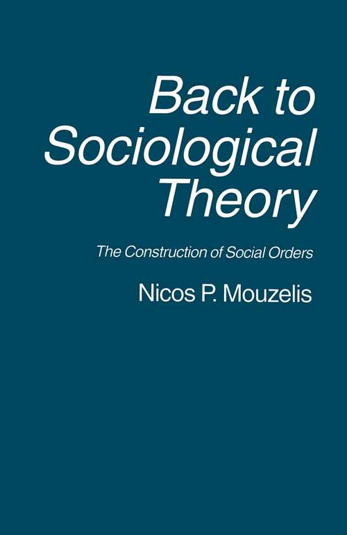 Book cover of Back to Sociological Theory: The Construction of Social Orders (1st ed. 1991)