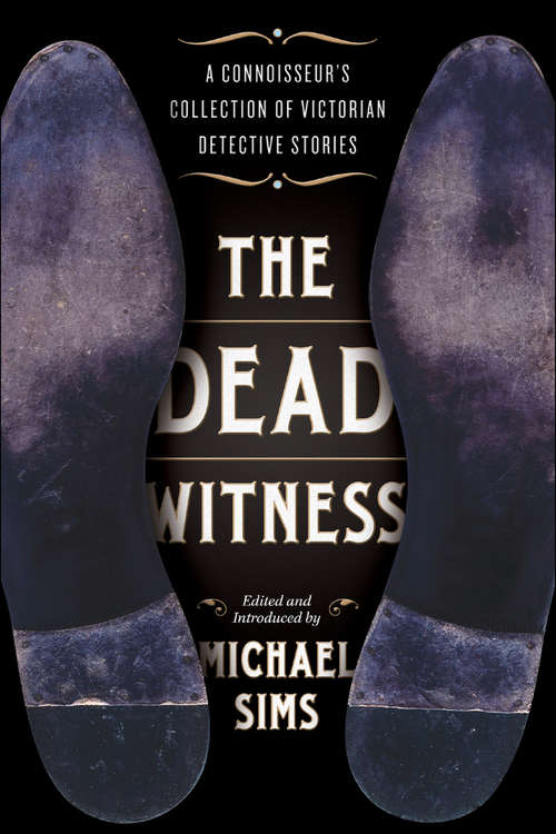 Book cover of The Dead Witness: A Connoisseur's Collection of Victorian Detective Stories (The Connoisseur's Collections)