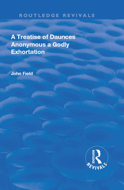 Book cover of A Treatise of Daunces and A Godly Exhortation (Routledge Revivals)