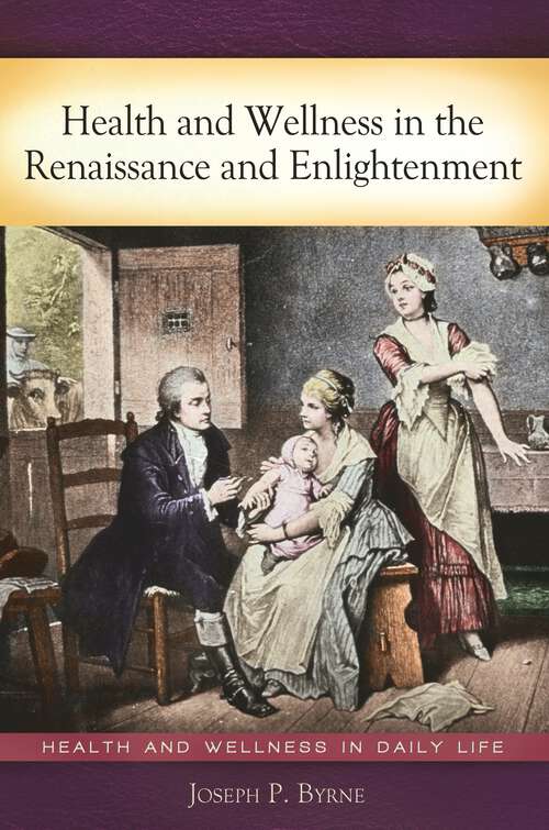 Book cover of Health and Wellness in the Renaissance and Enlightenment (Health and Wellness in Daily Life)