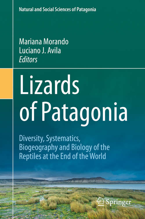 Book cover of Lizards of Patagonia: Diversity, Systematics, Biogeography and Biology of the Reptiles at the End of the World (1st ed. 2020) (Natural and Social Sciences of Patagonia)