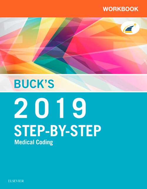 Book cover of Buck's Workbook for Step-by-Step Medical Coding, 2019 Edition E-Book: Buck's Workbook for Step-by-Step Medical Coding, 2019 Edition E-Book