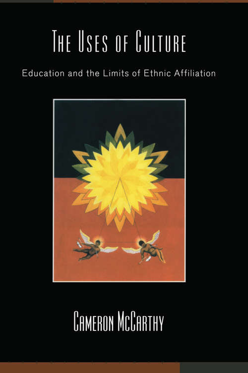 Book cover of The Uses of Culture: Education and the Limits of Ethnic Affiliation (Critical Social Thought)