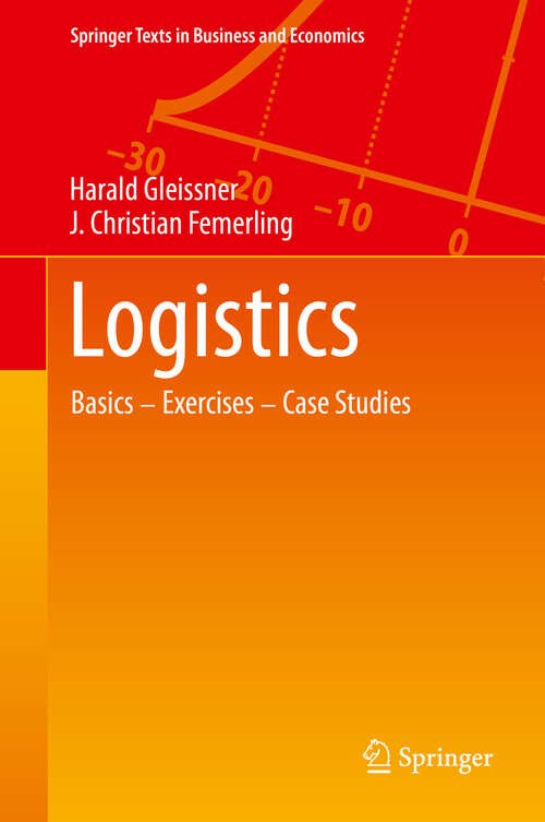 Book cover of Logistics: Basics — Exercises — Case Studies (2013) (Springer Texts in Business and Economics)