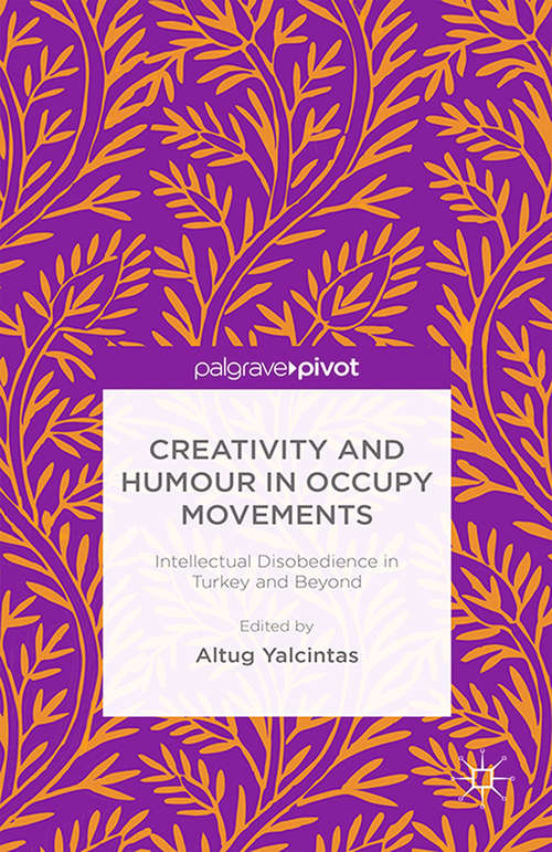 Book cover of Creativity and Humour in Occupy Movements: Intellectual Disobedience in Turkey and Beyond (2015)