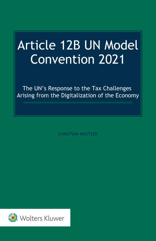 Book cover of Article 12B UN Model Convention 2021: The UN’s Response to the Tax Challenges Arising From the Digitalization of the Economy