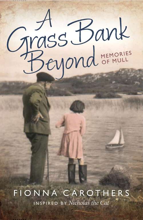 Book cover of A Grass Bank Beyond: Memories of Mull