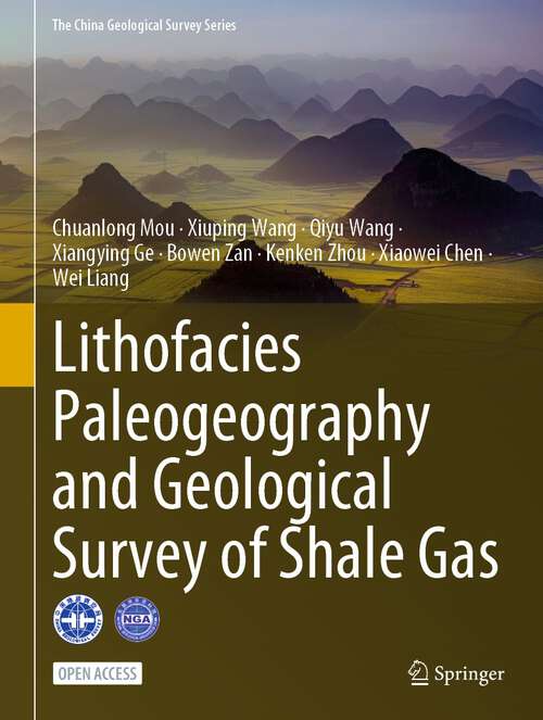 Book cover of Lithofacies Paleogeography and Geological Survey of Shale Gas (1st ed. 2023) (The China Geological Survey Series)