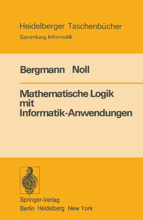 Book cover of Mathematische Logik mit Informatik-Anwendungen (1977) (Heidelberger Taschenbücher #187)