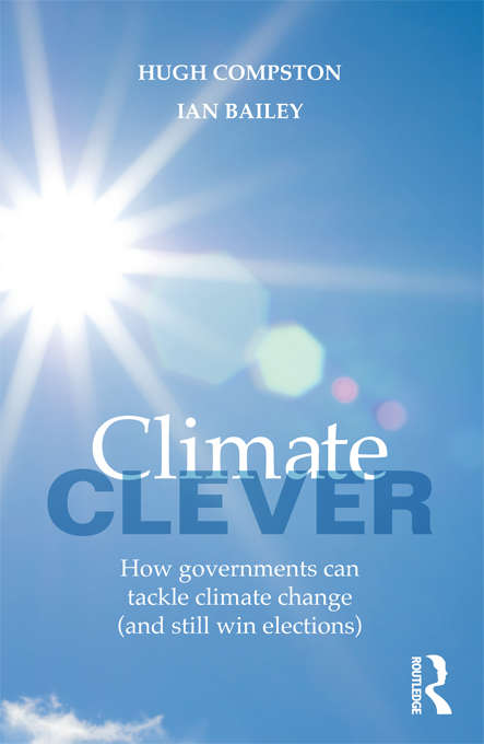 Book cover of Climate Clever: How Governments Can Tackle Climate Change (and Still Win Elections)