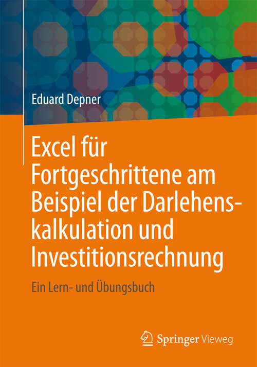 Book cover of Excel für Fortgeschrittene am Beispiel der Darlehenskalkulation und Investitionsrechnung: Ein Lern- und Übungsbuch (2012)