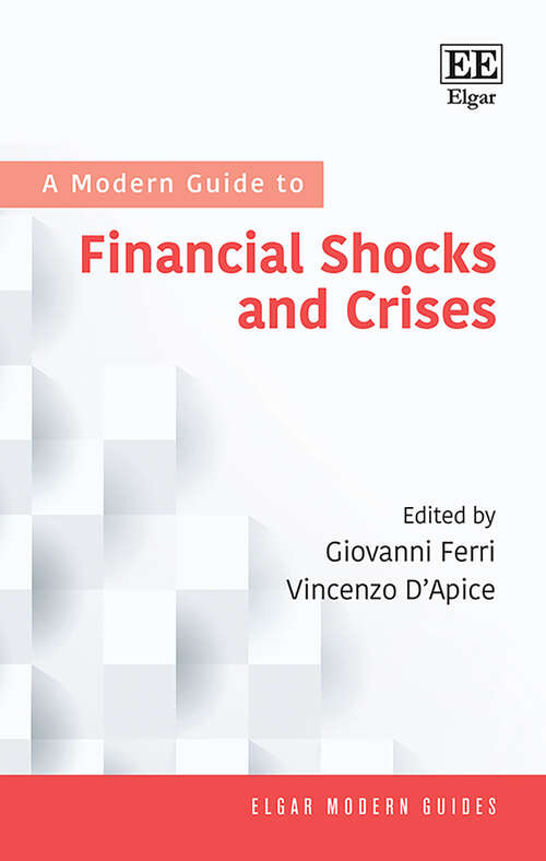 Book cover of A Modern Guide to Financial Shocks and Crises (Elgar Modern Guides)