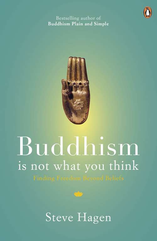 Book cover of Buddhism is Not What You Think: Finding Freedom Beyond Beliefs